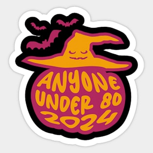 Anyone Under 80 2024 Sticker